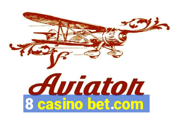 8 casino bet.com